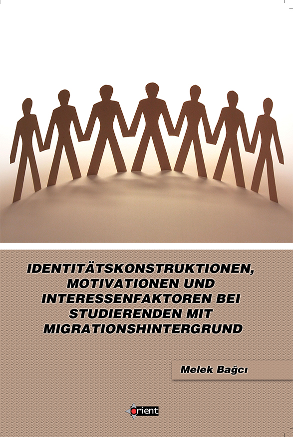 Identitätskonstruktionen, Motivationen und Interessenfaktoren Bei Studierenden Mit Migrationshintergrund