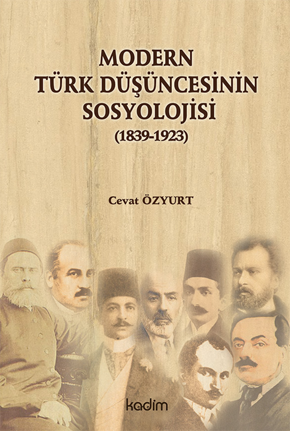 MODERN TÜRK DÜŞÜNCESİNİN SOSYOLOJİSİ (1839-1923)