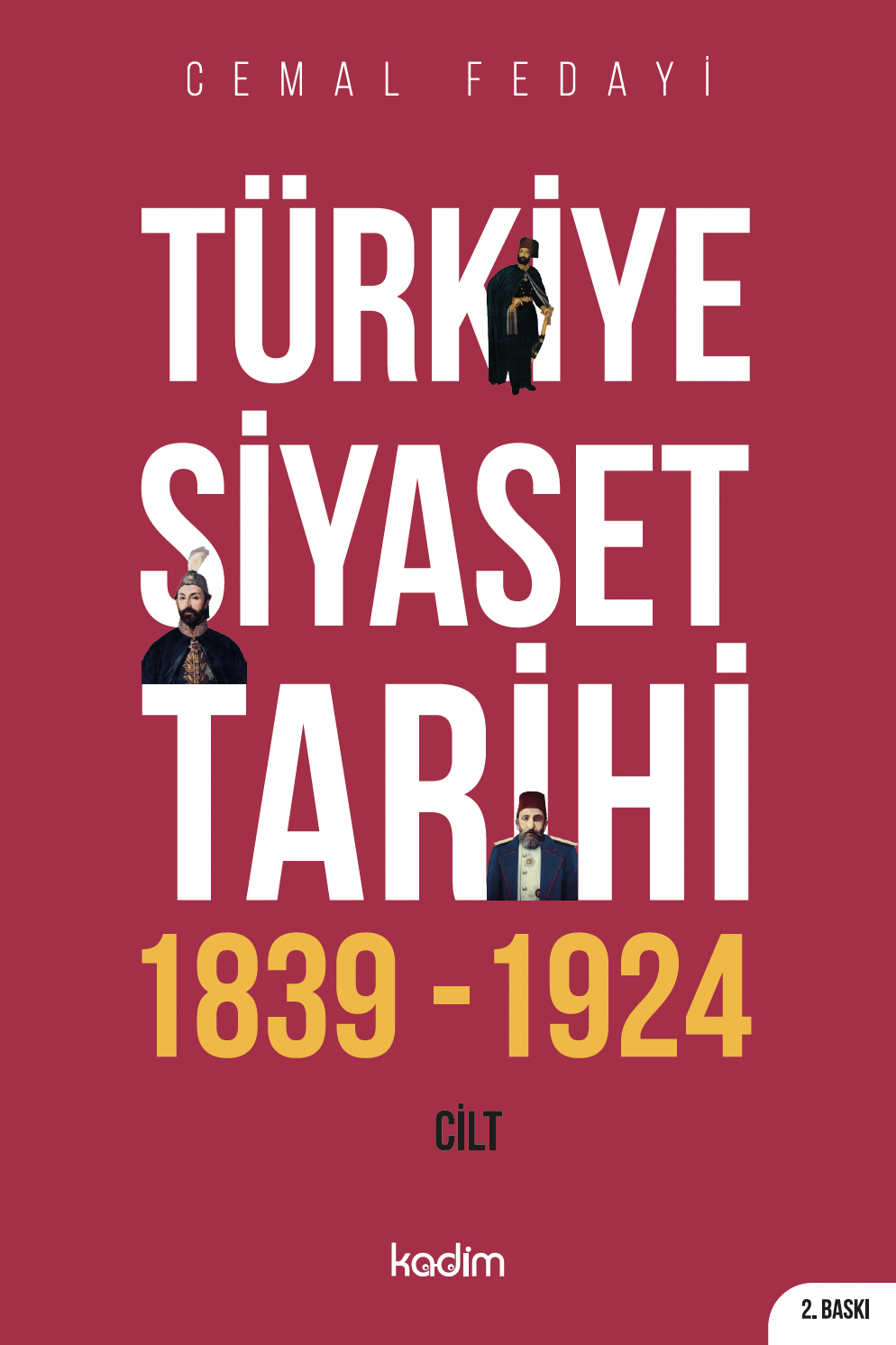 TÜRKİYE SİYASET TARİHİ 1. CİLT 1839-1924