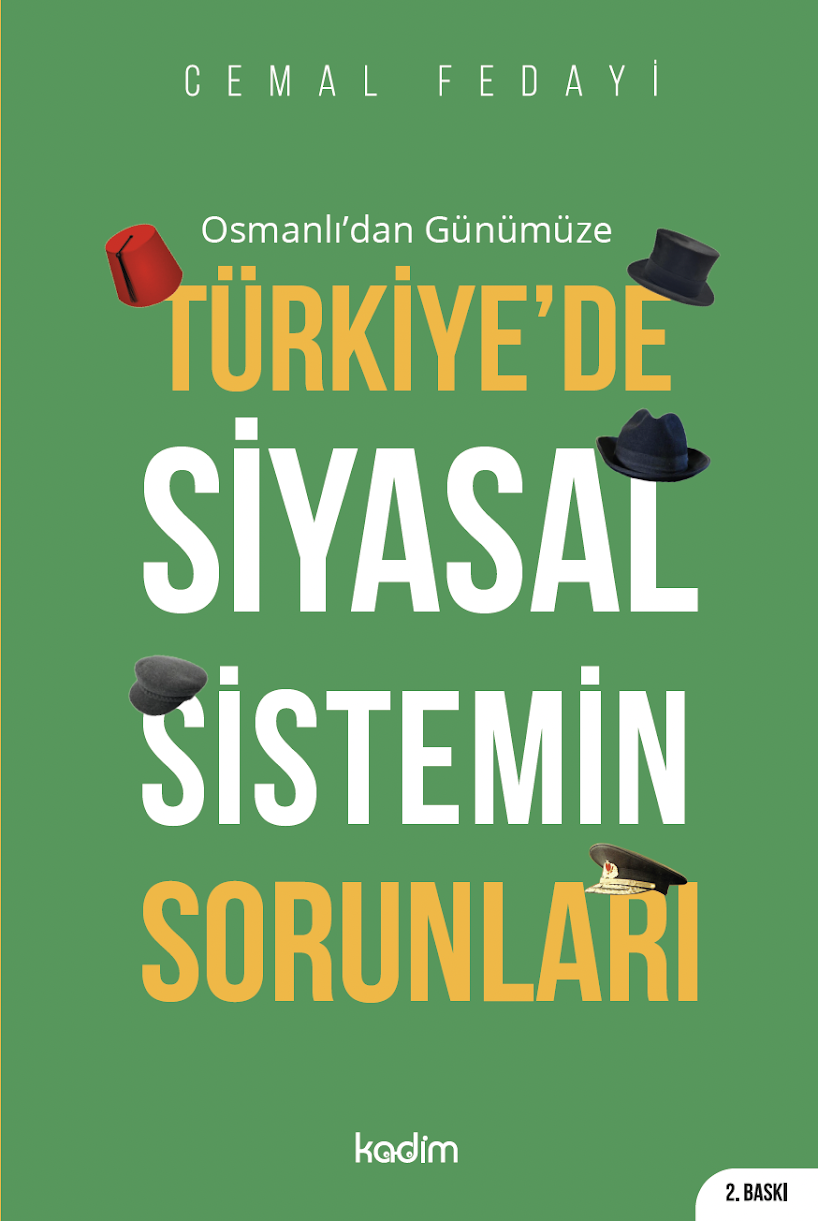 Osmanlı’dan Günümüze TÜRKİYE’DE SİYASAL SİSTEMİN SORUNLARI