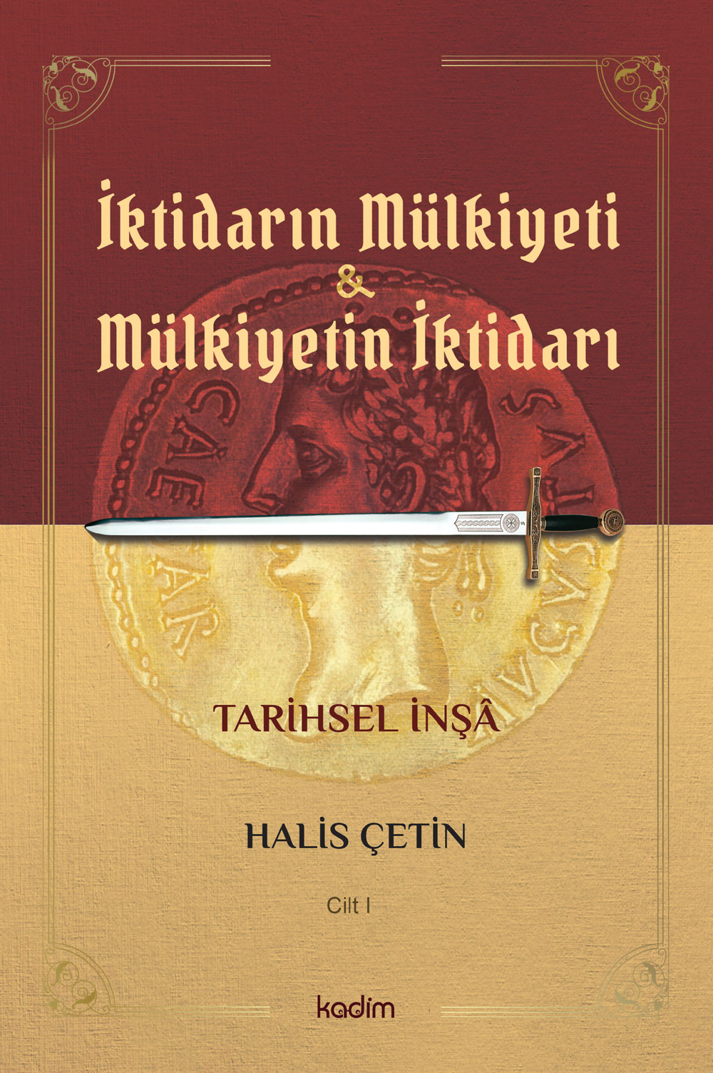 İktidarın Mülkiyeti ve Mülkiyetin İktidarı Cilt 1