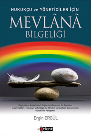 Hukukçu ve Yöneticiler İçin Mevlana Bilgeliği