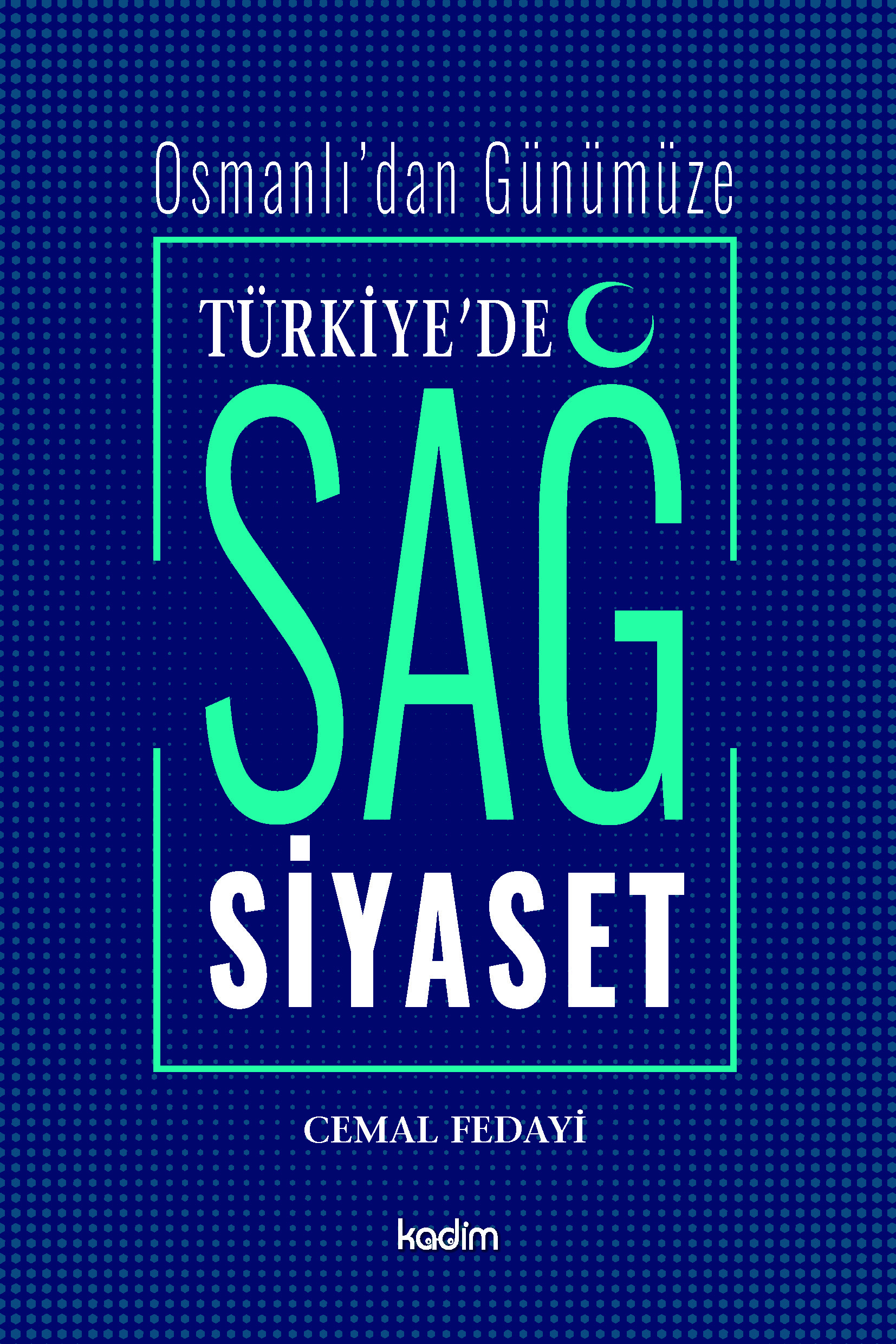 Osmanlı'dan Günümüze Türkiye'de Sağ Siyaset