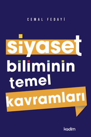 SİYASET BİLİMİNİN TEMEL KAVRAMLARI