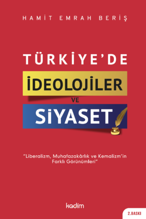 TÜRKİYE’DE İDEOLOJİLER VE SİYASET