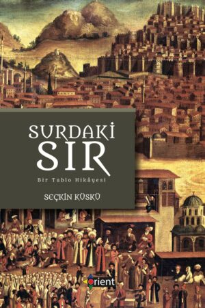 SURDAKİ SIR - Bir Ankara Tablosu Hikayesi