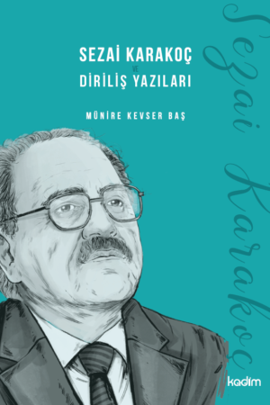 SEZAİ KARAKOÇ ve DİRİLİŞ YAZILARI