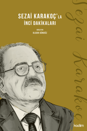 SEZAİ KARAKOÇ'LA İNCİ DAKİKALARI