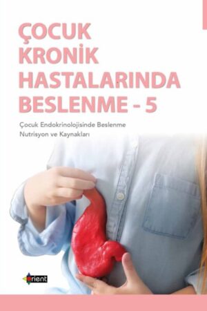 Çocuk Kronik Hastalıklarında Beslenme -5-