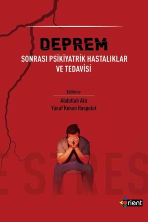 Deprem Sonrası Psikiyatrik Hastalıklar ve Tedavisi