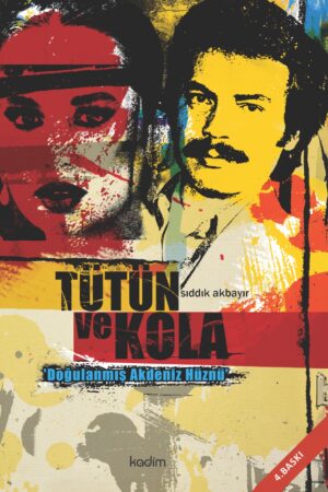 TÜTÜN VE KOLA - Doğulanmış Akdeniz Hüznü