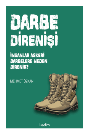 Darbe Direnişi: İnsanlar Askerî Darbelere Neden Direnir?