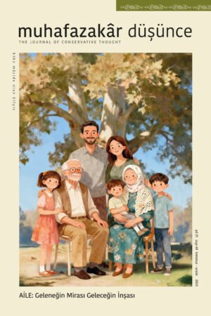 Muhafazakâr Düşünce 69. Sayı: Aile: Geleneğin Mirası Geleceğin İnşası