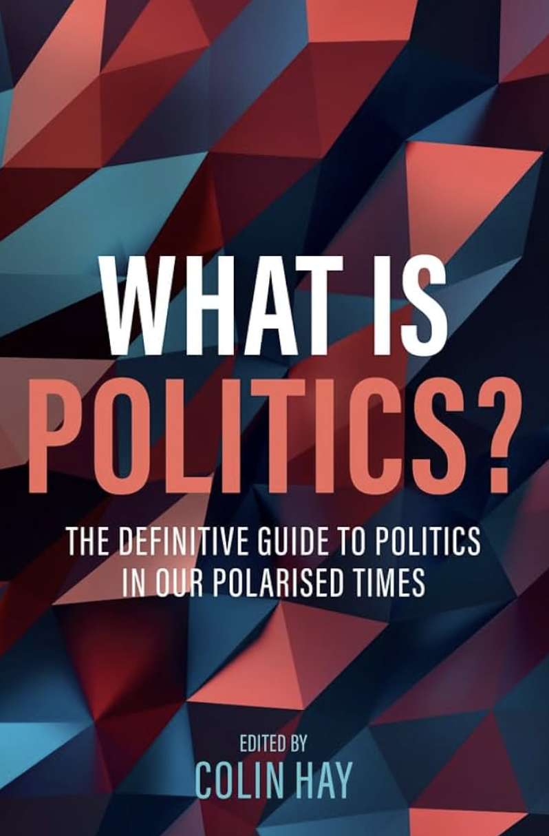 What is Politics: The Definitive Guide to Politics in Our Polarized