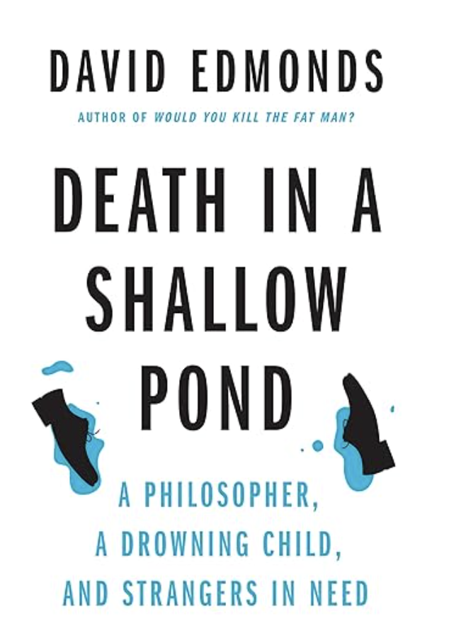 Death in a Shallow Pond: A Philosopher, a Drowning Child, and Strangers in Need