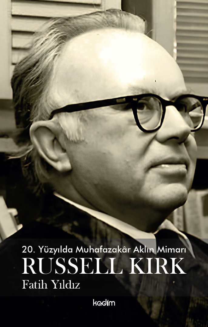 20. YÜZYILDA MUHAFAZAKAR AKLIN MİMARI RUSSELL KIRK