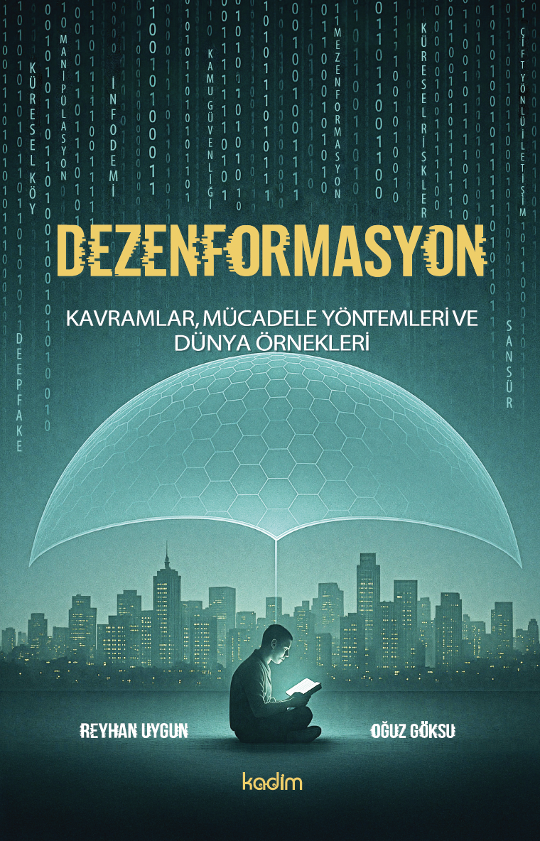 Dezenformasyon: Kavramlar, Mücadele Yöntemleri ve Dünya Örnekleri