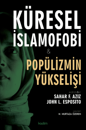KÜRESEL İSLAMOFOBİ VE POPÜLİZMİN YÜKSELİŞİ