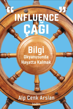 “INFLUENCE” ÇAĞI: Bilgi Okyanusunda Hayatta Kalmak