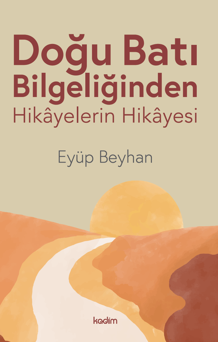Doğu Batı Bilgeliğinden Hikâyelerin Hikayesi