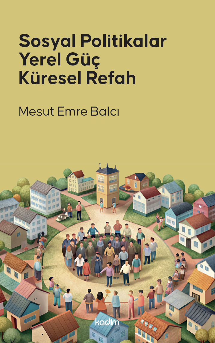 SOSYAL POLİTİKALAR YEREL GÜÇ KÜRESEL REFAH