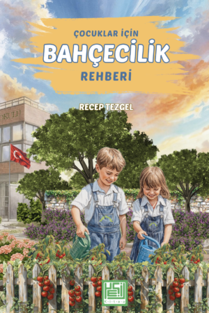 Çocuklar İçin Bahçecilik Rehberi