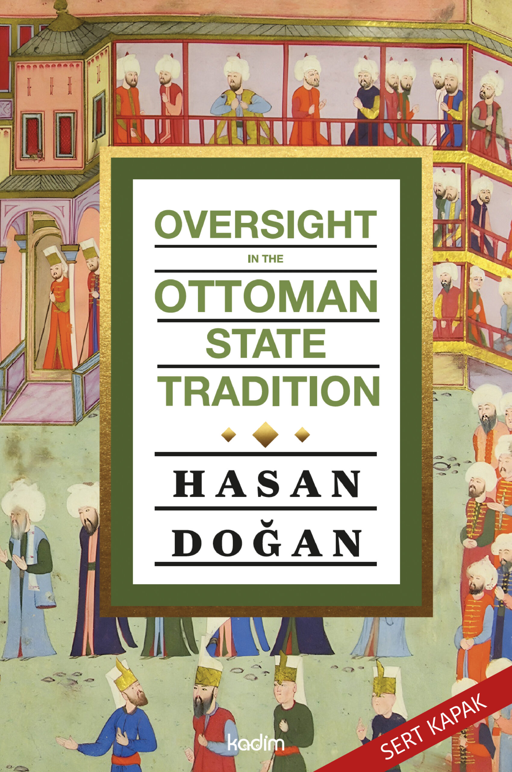 OVERSIGHT IN THE OTTOMAN STATE TRADITION (Sert Kapak)