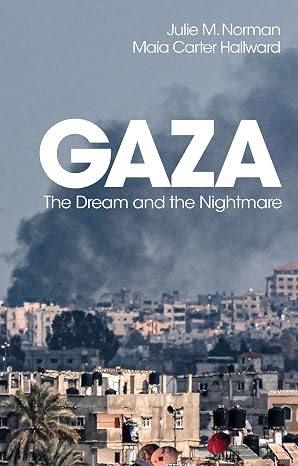 Gaza, The Dream and the Nightmare