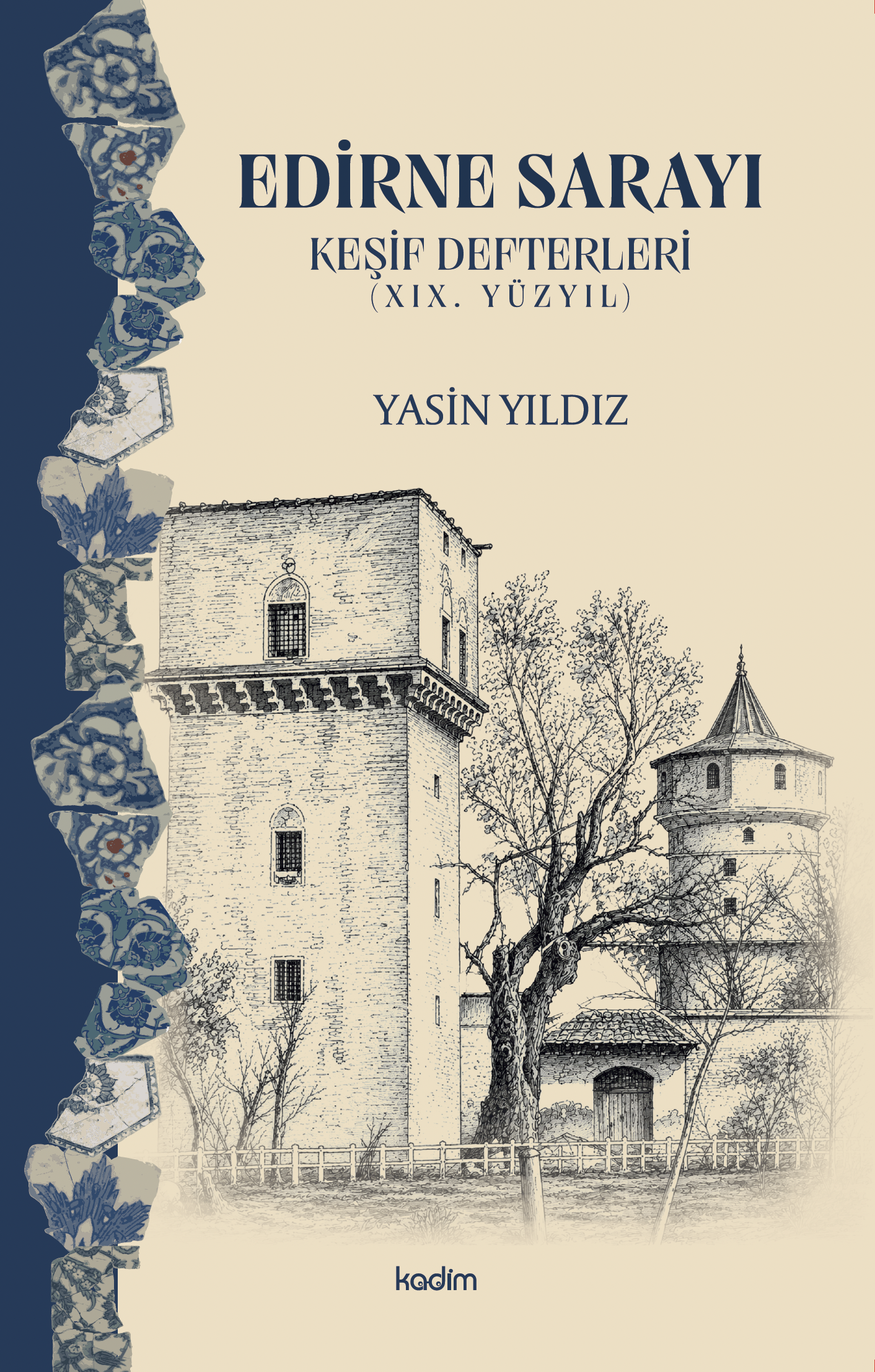 EDİRNE SARAYI : Keşif Defterleri (XIX. Yüzyıl)