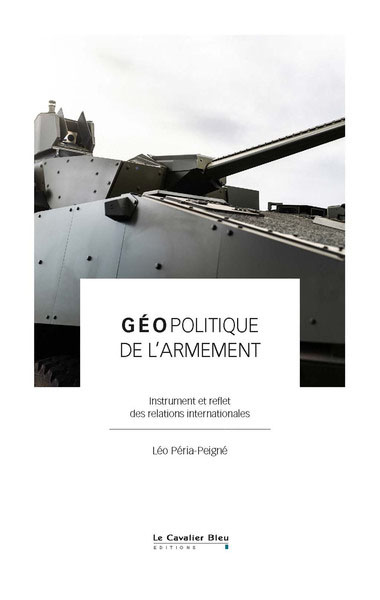 Géopolitique de l'armement: Instrument et reflet des relations internationales