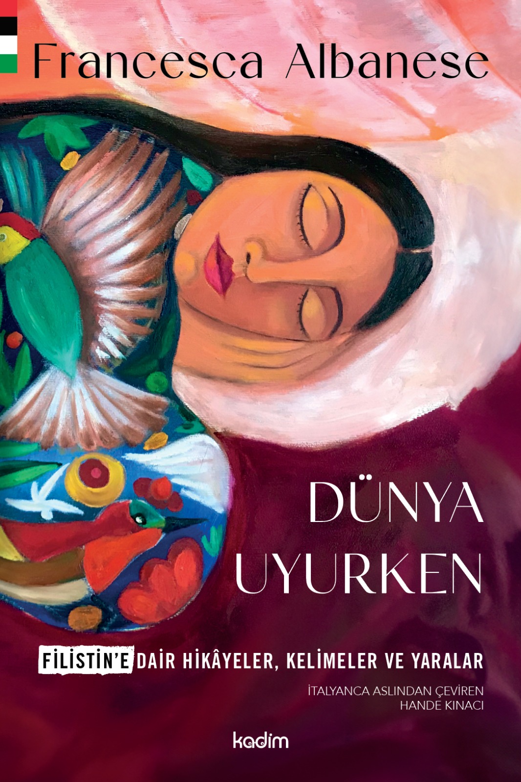 DÜNYA UYURKEN - Filistin’e Dair Hikâyeler, Kelimeler Ve Yaralar
